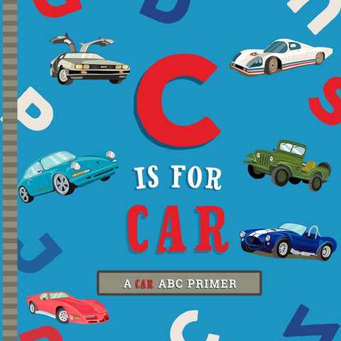 Familius, LLC - C Is for Car : An ABC Car Primer