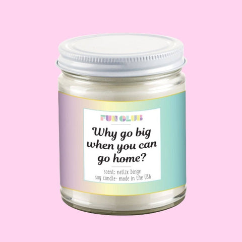 Candle | Why Go Big When You Can Go Home