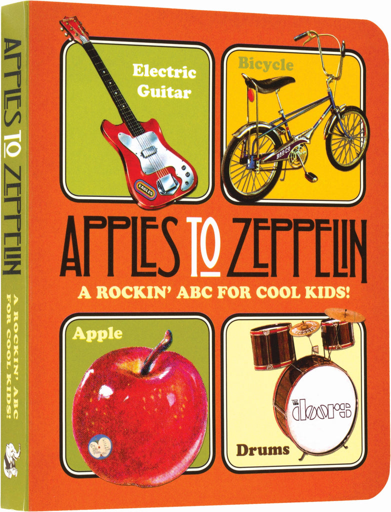 Apples To Zeppelin: A Rockin' ABC Book