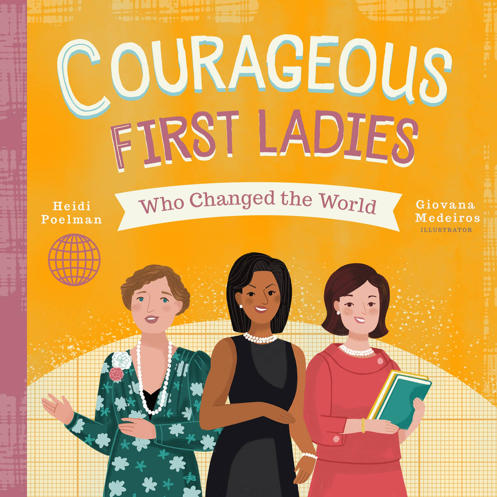 Courageous First Ladies Who Changed the World Book