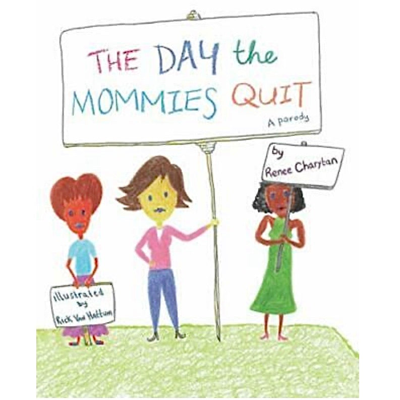 The Day the Mommies Quit Book