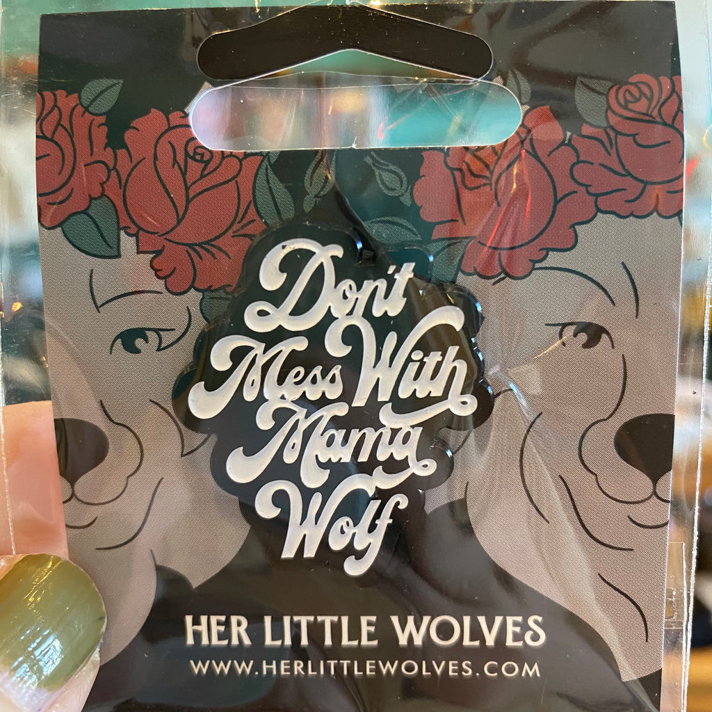 Enamel Pin | Don't Mess With Mama Wolf